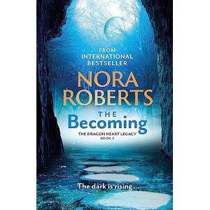 Roberts The Becoming: The Dragon Heart Legacy Book 2 Roberts The Becoming: The Dragon Heart Legacy Book 2