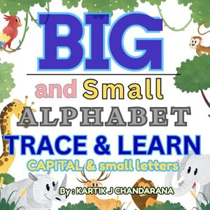 Chandarana, Kartik J Colorful ABC Tracing & Learning Book – Capital & Small Letters Practice for Kids Ages 3-6: Preschool Workbook for Learning A–Z Handwriting Practice ... Full-Color Tracing & Alphabet Recognition Chandarana, Kartik J Colorful ABC Tracing & Learning Book – Capital & Small Letters Practice for Kids Ages 3-6: Preschool Workbook for Learning A–Z Handwriting Practice ... Full-Color Tracing & Alphabet Recognition