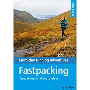 Dyu, Lily Fastpacking: Multi-day running adventures: tips, stories and route ideas (Cicerone Guides) Dyu, Lily Fastpacking: Multi-day running adventures: tips, stories and route ideas (Cicerone Guides)