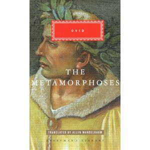 Ovid The Metamorphoses: (Everyman's Library CLASSICS) Ovid The Metamorphoses: (Everyman's Library CLASSICS)