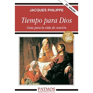 Philippe Rev REV REV REV REV REV REV REV REV REV, Jacques Tiempo Para Dios: Guía para la vida de oración: 217 (Patmos) Philippe Rev REV REV REV REV REV REV REV REV REV, Jacques Tiempo Para Dios: Guía para la vida de oración: 217 (Patmos)