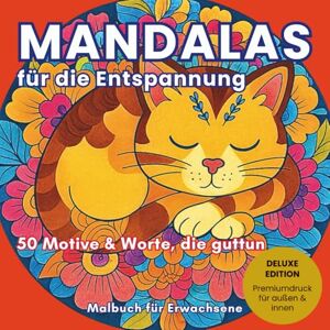 Marten, Livia Deluxe Edition: Mandalas für die Entspannung: 50 Motive & Worte, die guttun Marten, Livia Deluxe Edition: Mandalas für die Entspannung: 50 Motive & Worte, die guttun