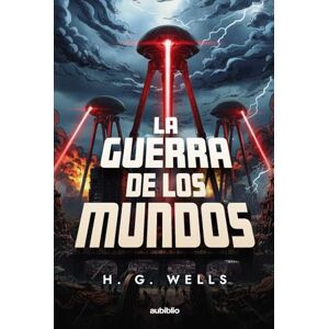 Wells, H. G. La guerra de los mundos Wells, H. G. La guerra de los mundos