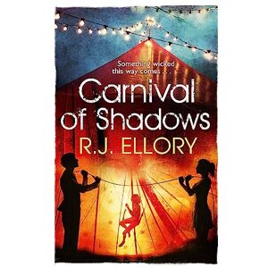 Ellory, R.J. Carnival of Shadows Ellory, R.J. Carnival of Shadows