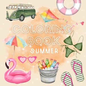 Editions, Wonder Books Coloring Book Summer – 100 Sunny & Fun Designs to Color: A Big Summer Coloring Book Full of Holidays, Sunshine & Vacation Vibes Editions, Wonder Books Coloring Book Summer – 100 Sunny & Fun Designs to Color: A Big Summer Coloring Book Full of Holidays, Sunshine & Vacation Vibes