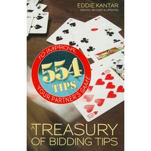 Kantar, Eddie A Treasury of Bridge Tips: 554 Bidding Tips to Improve Your Partner's Game Kantar, Eddie A Treasury of Bridge Tips: 554 Bidding Tips to Improve Your Partner's Game