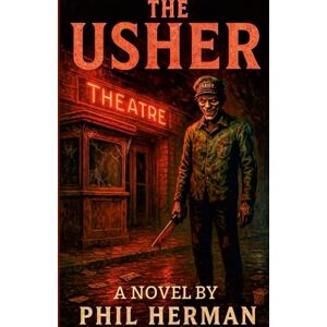 Herman, Phil The Usher: A Novel By Phil Herman: Lulu Globally Distributed Version Herman, Phil The Usher: A Novel By Phil Herman: Lulu Globally Distributed Version