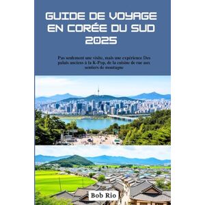 Rio Guide de voyage en Corée du Sud 2025: Pas seulement une visite, mais une expérience Des palais anciens à la K-Pop, de la cuisine de rue aux sentiers de montagne Rio Guide de voyage en Corée du Sud 2025: Pas seulement une visite, mais une expérience Des palais anciens à la K-Pop, de la cuisine de rue aux sentiers de montagne