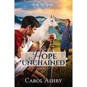 Ashby, Carol Hope Unchained (Light in the Empire) Ashby, Carol Hope Unchained (Light in the Empire)