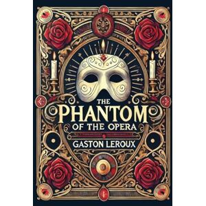 LeRoux, Gaston The Phantom of the Opera (Collector's Edition) (Laminated Hardback with Jacket) LeRoux, Gaston The Phantom of the Opera (Collector's Edition) (Laminated Hardback with Jacket)