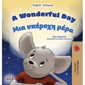 Sagolski, Sam A Wonderful Day (English Greek Bilingual Book for Kids) (English Greek Bilingual Collection) Sagolski, Sam A Wonderful Day (English Greek Bilingual Book for Kids) (English Greek Bilingual Collection)