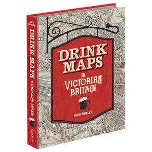 Butler, Kris Drink Maps in Victorian Britain Butler, Kris Drink Maps in Victorian Britain