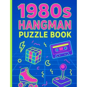 Ladham, Bre’e 1980s HANGMAN PUZZEL BOOK(Large Size): 100 hangman puzzles from the 80s Ladham, Bre’e 1980s HANGMAN PUZZEL BOOK(Large Size): 100 hangman puzzles from the 80s