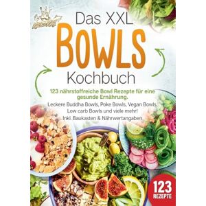 King, Kitchen Das XXL Bowls Kochbuch 123 nährstoffreiche Bowl Rezepte für eine gesunde Ernährung: Leckere Buddha Bowls, Poke Bowls, Vegan Bowls, Low Carb Bowls und viele mehr! Inkl. Baukasten und Nährwertangaben King, Kitchen Das XXL Bowls Kochbuch 123 nährstoffreiche Bowl Rezepte für eine gesunde Ernährung: Leckere Buddha Bowls, Poke Bowls, Vegan Bowls, Low Carb Bowls und viele mehr! Inkl. Baukasten und Nährwertangaben