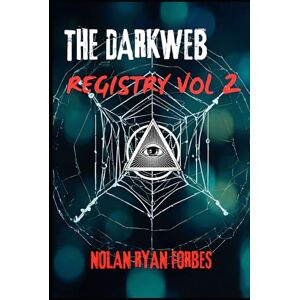 Forbes, Nolan Ryan The Darkweb Registry: Volume 2 Forbes, Nolan Ryan The Darkweb Registry: Volume 2