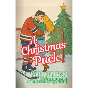 Kaminski, Kara A Christmas Puck: A College Omegaverse Reverse Harem Hockey Romance (Eclipse House: Icebound) Kaminski, Kara A Christmas Puck: A College Omegaverse Reverse Harem Hockey Romance (Eclipse House: Icebound)