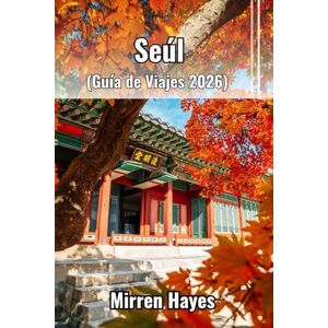 HayesSeoul Travel Guide 2026 ofrece información clara, práctica y actualizada para los viajeros que desean una visita fluida y b, Mirren Seúl Guía de Viajes 2026 HayesSeoul Travel Guide 2026 ofrece información clara, práctica y actualizada para los viajeros que desean una visita fluida y b, Mirren Seúl Guía de Viajes 2026