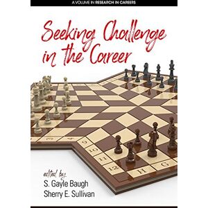 Information Age Publishing Seeking Challenge in the Career (Research in Careers) Information Age Publishing Seeking Challenge in the Career (Research in Careers)