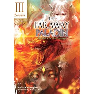 Yanagino, Kanata The Faraway Paladin: The Lord of the Rust Mountains: Secundus (Light Novel): Volume 4 (The Faraway Paladin (Light Novel), 4) Yanagino, Kanata The Faraway Paladin: The Lord of the Rust Mountains: Secundus (Light Novel): Volume 4 (The Faraway Paladin (Light Novel), 4)