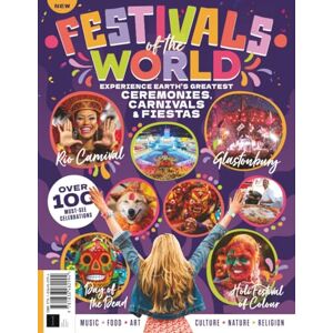 Future Publishing Ltd Festivals of the World: Experience Earth's Greatest Ceremonies, Carnivals & Fiestas: Your Guide to the Most Fascinating and Colourful Festivals Future Publishing Ltd Festivals of the World: Experience Earth's Greatest Ceremonies, Carnivals & Fiestas: Your Guide to the Most Fascinating and Colourful Festivals