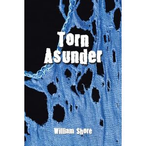 Shore, William Torn Asunder Shore, William Torn Asunder