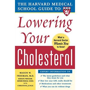 Freeman, Mason The Harvard Medical School Guide to Lowering Your Cholesterol (Harvard Medical School Guides) Freeman, Mason The Harvard Medical School Guide to Lowering Your Cholesterol (Harvard Medical School Guides)