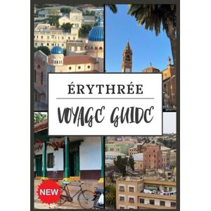 JACK, HENRY ÉRYTHRÉE VOYAGE GUIDE 2025: Découvrez le joyau caché de la Corne de l'Afrique JACK, HENRY ÉRYTHRÉE VOYAGE GUIDE 2025: Découvrez le joyau caché de la Corne de l'Afrique