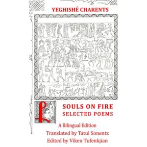 Charents, Yeghishé Souls on Fire: Selected Poems Charents, Yeghishé Souls on Fire: Selected Poems