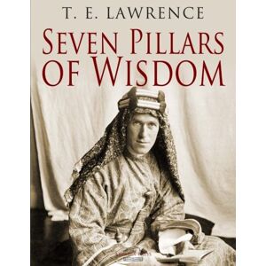 Lawrence, T. E. Seven Pillars of Wisdom Lawrence, T. E. Seven Pillars of Wisdom