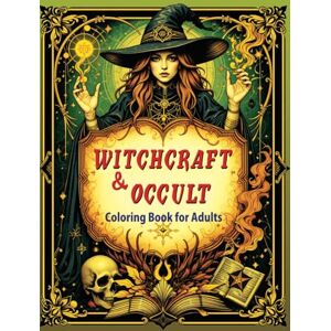 Chi Nguyen, Nguyen Witchcraft & Occult: Coloring Book for Adult Chi Nguyen, Nguyen Witchcraft & Occult: Coloring Book for Adult
