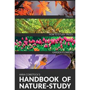 Comstock, Anna B The Handbook Of Nature Study in Color Trees and Garden Flowers Comstock, Anna B The Handbook Of Nature Study in Color Trees and Garden Flowers