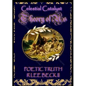 Lee Celestial Catalyst: Theory of Us, Poetic Truth Lee Celestial Catalyst: Theory of Us, Poetic Truth