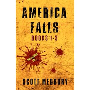 Scott America Falls: Books 1-3 (America Falls: Triple-Edition Volumes) Scott America Falls: Books 1-3 (America Falls: Triple-Edition Volumes)