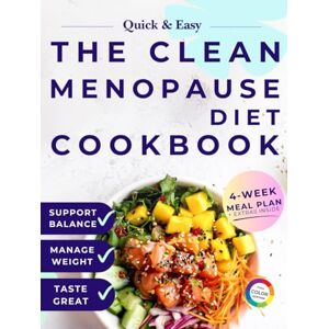 Gratify Food & Kitchen The Clean Menopause Diet Cookbook: Balanced Weight Loss Meals for Women 40+, Inspired by Menopause Nutrition & the Galveston Diet Gratify Food & Kitchen The Clean Menopause Diet Cookbook: Balanced Weight Loss Meals for Women 40+, Inspired by Menopause Nutrition & the Galveston Diet