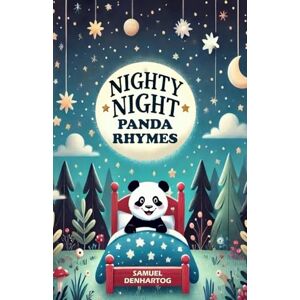 DenHartog, Samuel Nighty Night Panda Rhymes (Nighty Night Rhymes) DenHartog, Samuel Nighty Night Panda Rhymes (Nighty Night Rhymes)