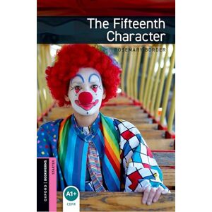 Border, Rosemary Oxford Bookworms Library: Starter Level:: The Fifteenth Character audio pack Border, Rosemary Oxford Bookworms Library: Starter Level:: The Fifteenth Character audio pack