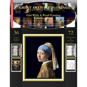 Art-Lines Girl With A Pearl Earring Coloring Book: Vermeer Fine Art Coloring Book #1 Color The Greatest Compositions In History (14" Outlines & Grayscales) Art-Lines Girl With A Pearl Earring Coloring Book: Vermeer Fine Art Coloring Book #1 Color The Greatest Compositions In History (14" Outlines & Grayscales)