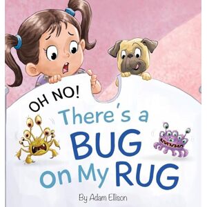 Ellison, Adam Oh No! There's a Bug on My Rug Ellison, Adam Oh No! There's a Bug on My Rug