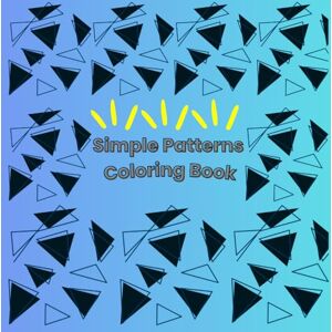 PuzzleBooks, Premium Simple Patterns Coloring Book: 40 Simple Easy Patterns to Color in, Large Bold and Easy Designs For Adults and Teens for Stress Relief and Free time PuzzleBooks, Premium Simple Patterns Coloring Book: 40 Simple Easy Patterns to Color in, Large Bold and Easy Designs For Adults and Teens for Stress Relief and Free time