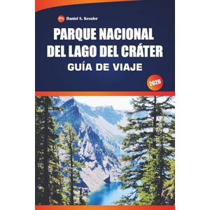 KESSLER, DANIEL S. Parque Nacional Del Lago Del Cráter Guía De Viaje 2026: Descubra vistas icónicas, caminatas panorámicas, actividades acuáticas y experiencias ... noroeste del Pacífico de los Estados Unidos. KESSLER, DANIEL S. Parque Nacional Del Lago Del Cráter Guía De Viaje 2026: Descubra vistas icónicas, caminatas panorámicas, actividades acuáticas y experiencias ... noroeste del Pacífico de los Estados Unidos.
