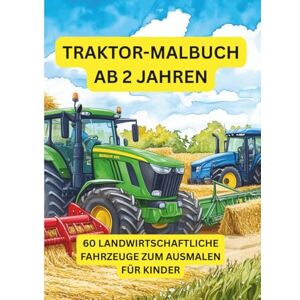 malbuchab3.de Traktor-Malbuch ab 2 Jahren: Fahrzeuge auf dem Bauernhof zum Ausmalen, Kritzeln und Entdecken (Traktor-Malbücher für Kleinkinder) malbuchab3.de Traktor-Malbuch ab 2 Jahren: Fahrzeuge auf dem Bauernhof zum Ausmalen, Kritzeln und Entdecken (Traktor-Malbücher für Kleinkinder)