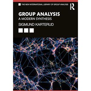 Karterud, Sigmund Group Analysis: A Modern Synthesis (The New International Library of Group Analysis) Karterud, Sigmund Group Analysis: A Modern Synthesis (The New International Library of Group Analysis)