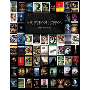 Cook, Laura A History Of Horror In Movie Posters Part 1 (1930's-1960's) Cook, Laura A History Of Horror In Movie Posters Part 1 (1930's-1960's)