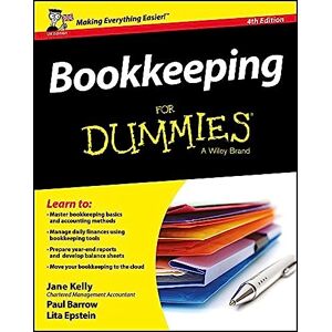 Kelly, Jane E. Bookkeeping For Dummies, 4th UK Edition Kelly, Jane E. Bookkeeping For Dummies, 4th UK Edition