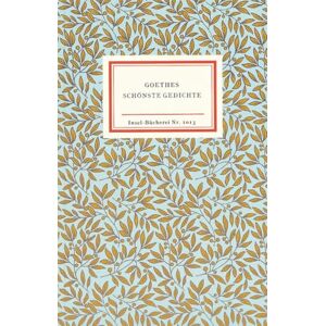 Goethe, Johann Wolfgang Goethes schönste Gedichte Goethe, Johann Wolfgang Goethes schönste Gedichte