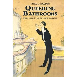 University of Toronto Press Queering Bathrooms: Gender, Sexuality, and the Hygienic Imagination University of Toronto Press Queering Bathrooms: Gender, Sexuality, and the Hygienic Imagination