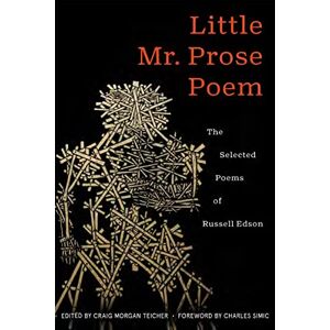 Edson, Rusell Little Mr. Prose Poem: Selected Poems of Russell Edson: 196 (American Poets Continuum Series, 196) Edson, Rusell Little Mr. Prose Poem: Selected Poems of Russell Edson: 196 (American Poets Continuum Series, 196)