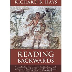 Hays, Richard B. Reading Backwards Hays, Richard B. Reading Backwards