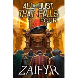Zaifyr All the Dust that Falls 4: An Isekai LitRPG Adventure Zaifyr All the Dust that Falls 4: An Isekai LitRPG Adventure