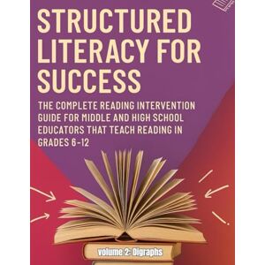Brains Books, Budding Structured Literacy for Success: The Complete Reading Intervention Guide for Middle and High School Educators That Teach Reading In Grades 6-12 ... ... For Middle School And High School) Brains Books, Budding Structured Literacy for Success: The Complete Reading Intervention Guide for Middle and High School Educators That Teach Reading In Grades 6-12 ... ... For Middle School And High School)
